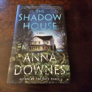 The Shadow House: A Novel Book by Anna Downes, Hardcover, Pre-owned